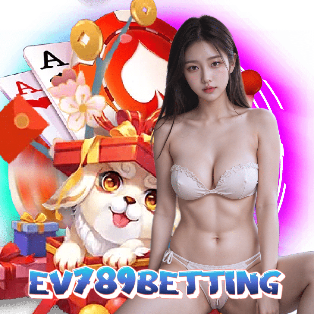 ev789betting ไม่ผ่านเอเย่นต์